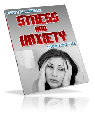 Product picture How To Eliminate Stress And Anxiety In Your Life 