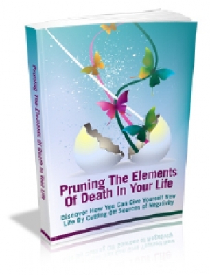 Product picture Pruning The Elements Of Death In Your Life 