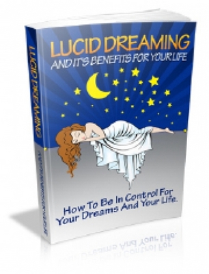 Product picture Lucid Dreaming And Its Benefits For Your Life 