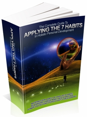 Product picture The Complete Guide To Applying The 7 Habits In Holistic Pers