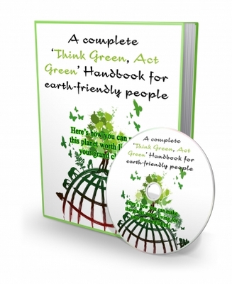 Product picture A Complete Think Green, Act Green Handbook For Earth-Frien