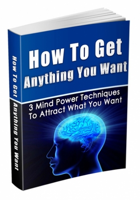 Product picture How To Get Anything You Want